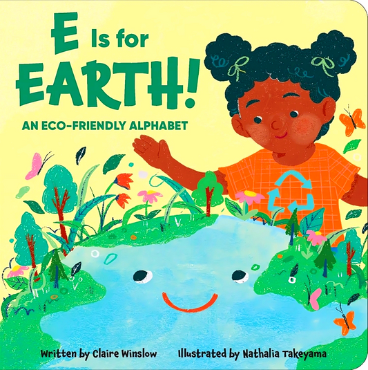 E Is For Earth! An Eco-Friendly Alphabet