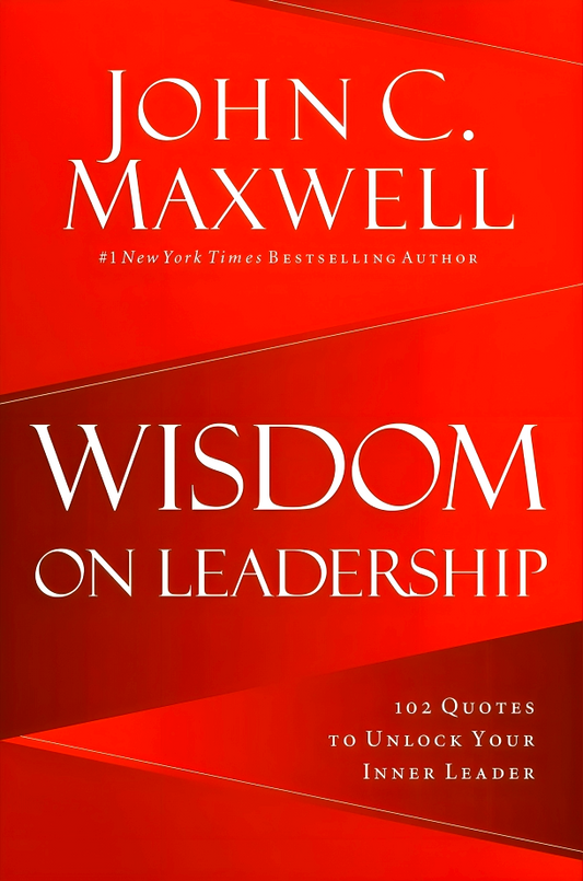 Wisdom on Leadership: 102 Quotes to Unlock Your Potential to Lea