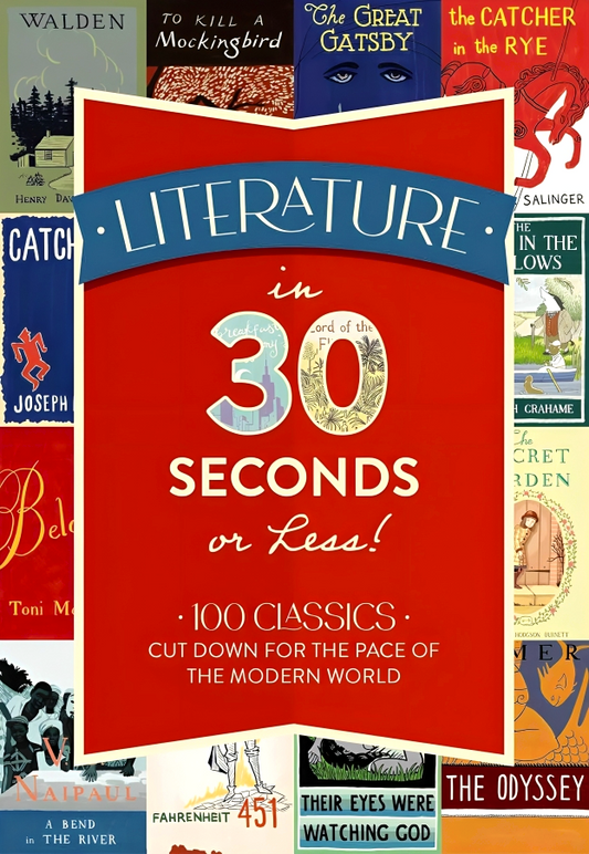 Literature In 30 Seconds Or Less!