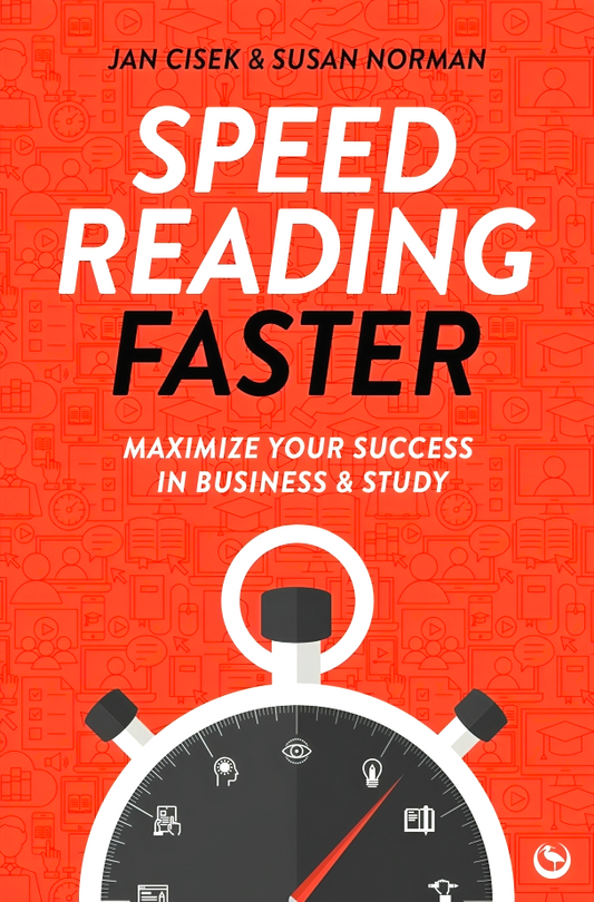 Speed Reading Faster: Maximize Your Success in Business & Study