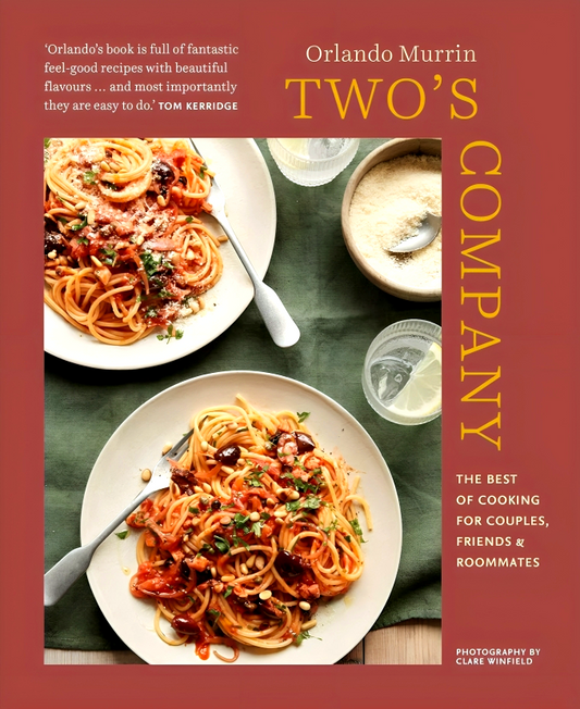 Two’s Company: The Best of Cooking for Couples, Friends and Roommates