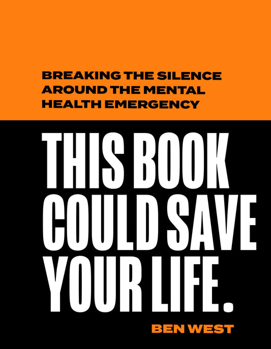 This Book Could Save Your Life: Breaking The Silence Around The Mental Health Emergency