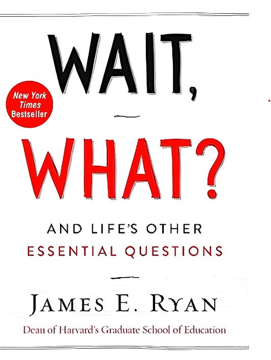 Wait, What?: And Life's Other Essential Questions