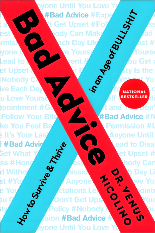 Bad Advice: How to Survive and Thrive in an Age of Bullshit