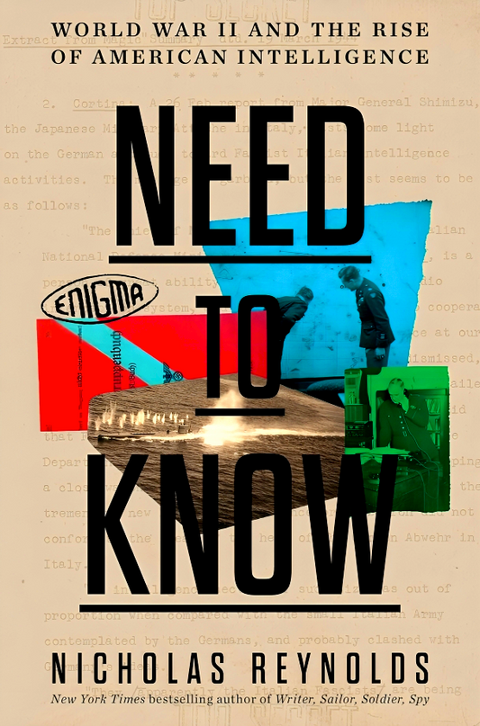 Need to Know: World War II and the Rise of American Intelligence