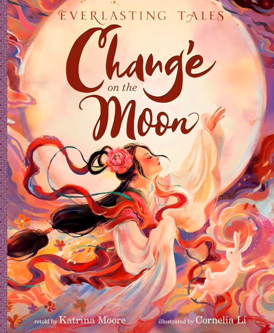 Everlasting Tales #1: Chang’E On The Moon