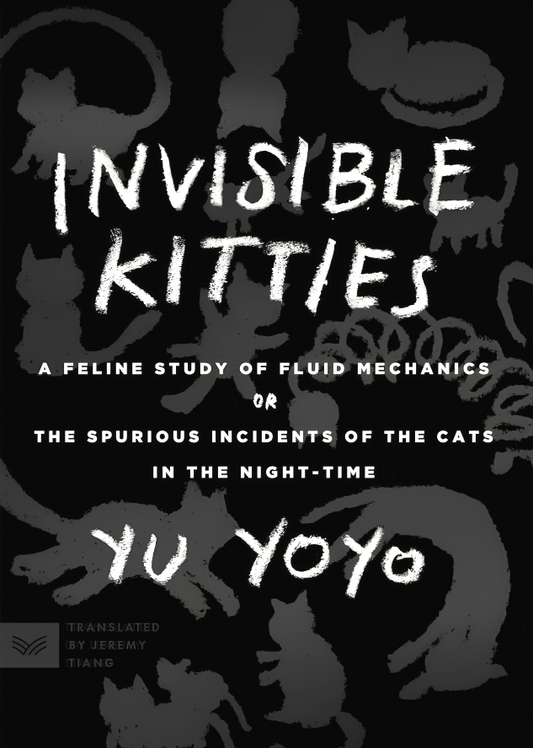 [Crazy RM1] Invisible Kitties: A Feline Study of Fluid Mechanics or the Spurious Incidents of the Cats in the Night-Time