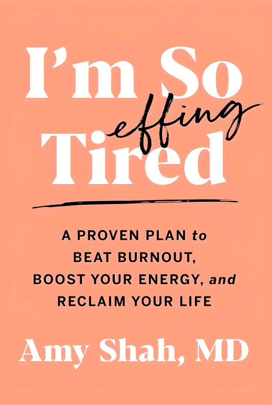 [Original Price: RM39.90] I'm So Effing Tired: A Proven Plan to Beat Burnout, Boost Your Energy, and Reclaim Your Life