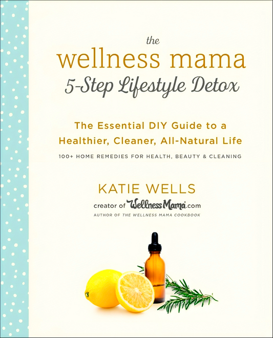 [Original Price: RM34.90] The Wellness Mama 5-Step Lifestyle Detox
