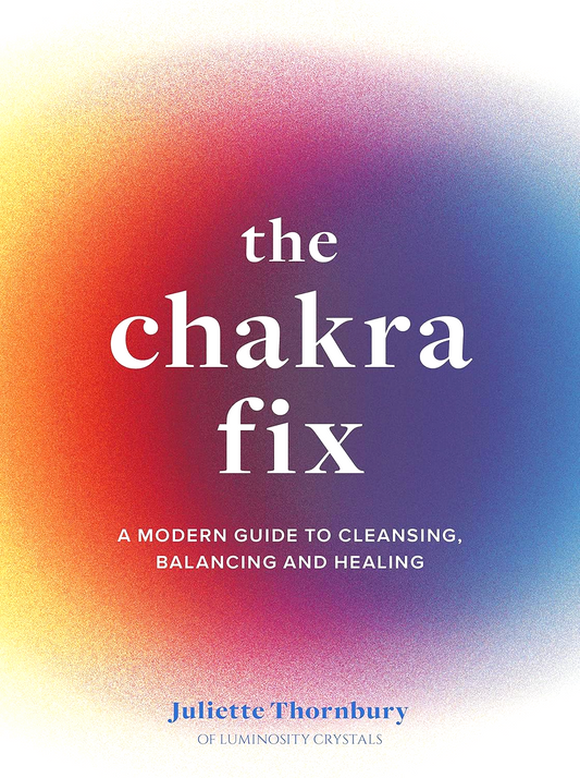 [Original Price: RM44.90] The Chakra Fix: A Modern Guide to Cleansing, Balancing and Healing
