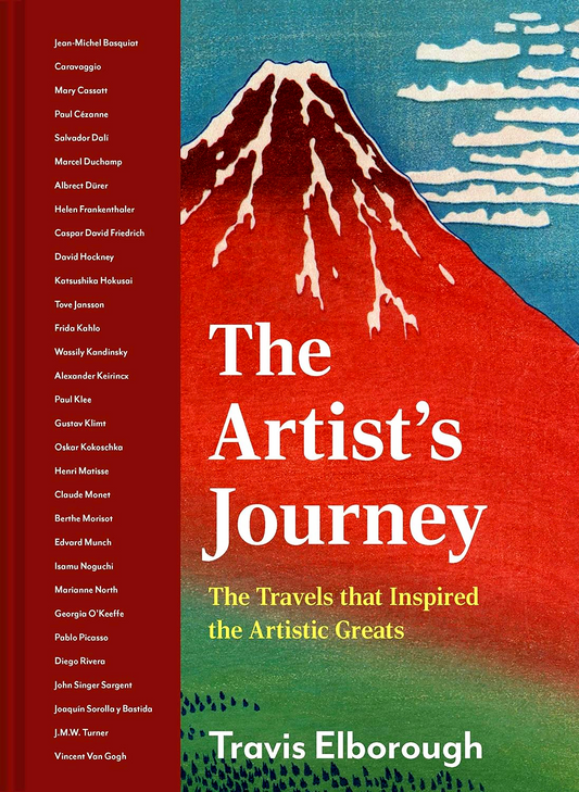 The Artist's Journey: The Travels That Inspired The Artistic Greats