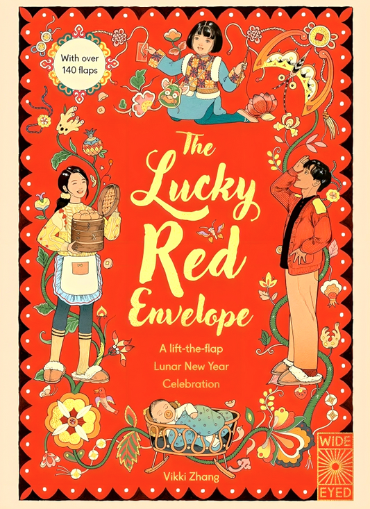 The Lucky Red Envelope: A Lift-The-Flap Lunar New Year Celebration