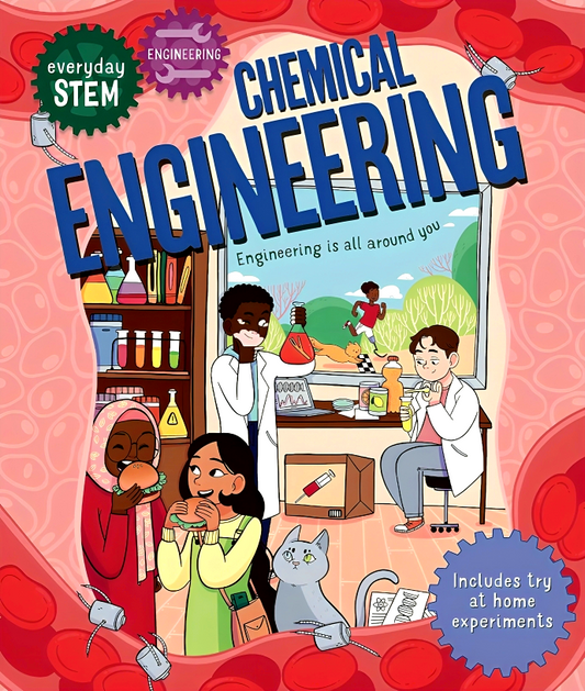 Everyday STEM Engineering--Chemical Engineering