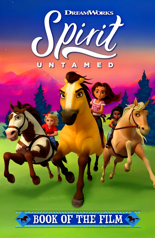 Spirit Untamed: Book Of The Film
