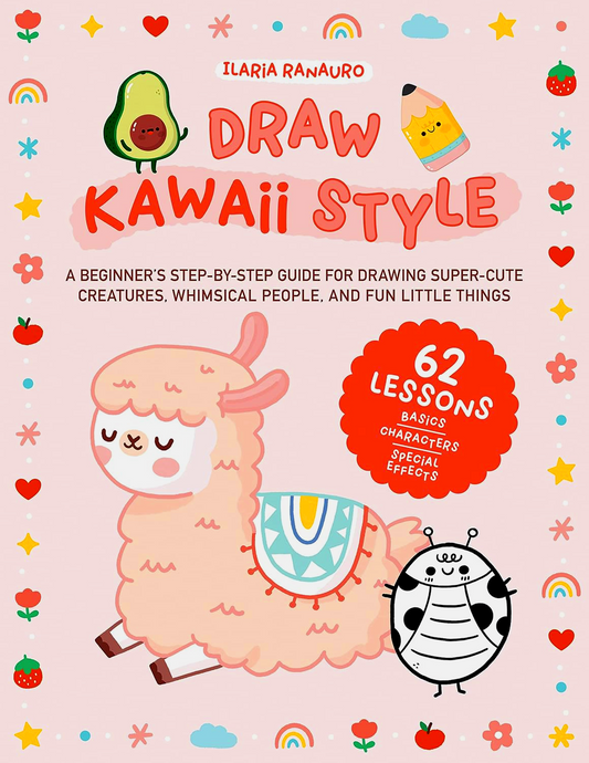 [Crazy RM1] Draw Kawaii Style: A Beginner's Step-by-Step Guide for Drawing Super-Cute Creatures, Whimsical People, and Fun Little Things