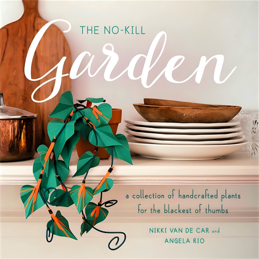 [Original Price: RM29.90] The No-Kill Garden: A Collection of Handcrafted Plants for the Blackest of Thumbs