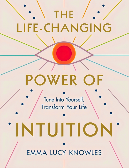 [Original Price: RM29.90] The Life-Changing Power of Intuition: Tune in to Yourself, Transform Your Life