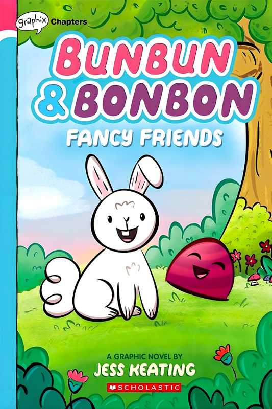Bunbun & Bonbon #1: Fancy Friends (A Graphix Chapters Book)