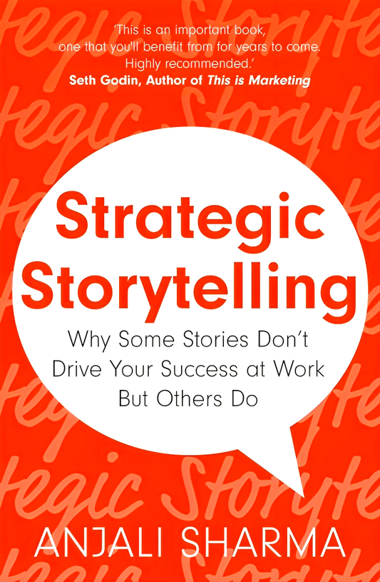 [Crazy RM1] Strategic Storytelling: Why Some Stories Drive Your Success at Work But Others Don’t