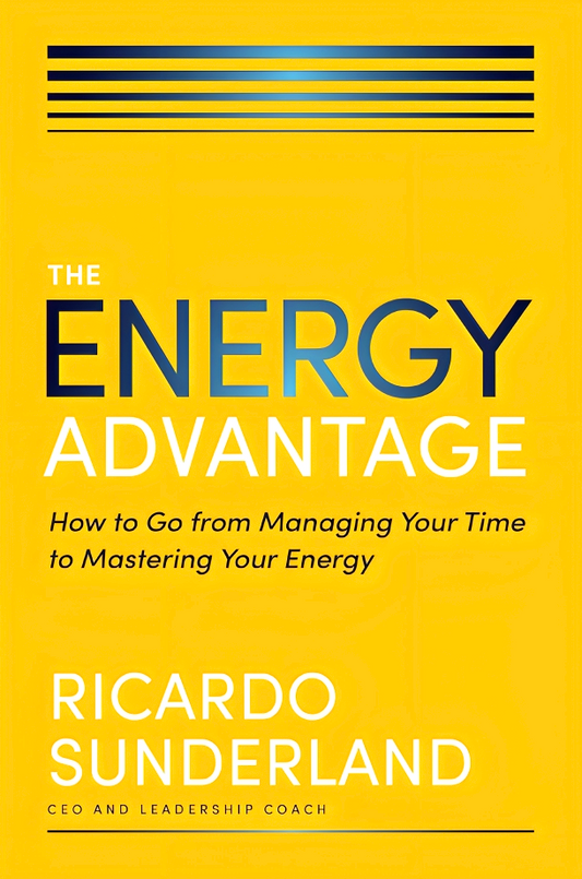 [Original Price: RM39.90] The Energy Advantage: How To Go From Managing Your Time To Mastering Your Energy