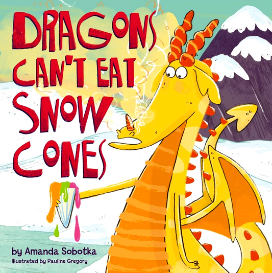 Dragons Can't Eat Snow Cones