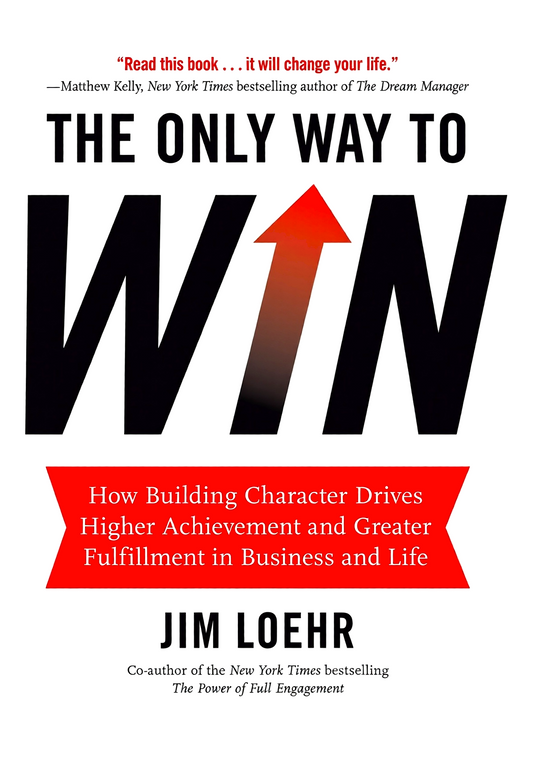 Only Way To Win : How Building Character Drives