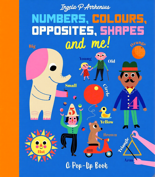 Numbers, Colours, Opposites, Shapes & Me! (Pop Up)