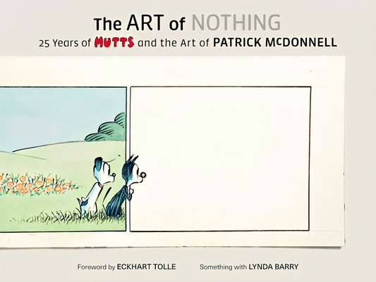 Art Of Nothing: 25 Years Of Mutts & The Art Of Patrick Mcdonnell