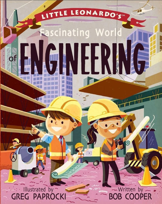 Little Leonardo’s Fascinating World Of Engineering