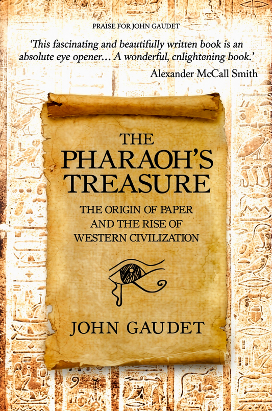 The Pharaoh's Treasure: The Origins Of Paper And The Rise Of Western Civilization