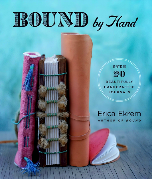 Bound By Hand: Over 20 Beautifully Handcrafted Journals