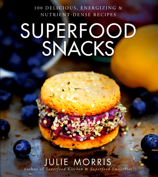 Superfood Snacks: 100 Delicious, Energizing & Nutrient-Dense Recipes
