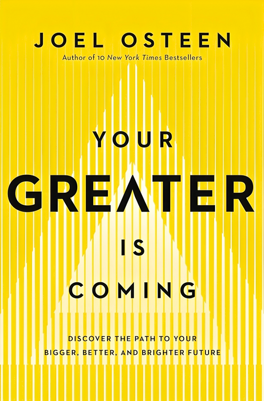 Your Greater Is Coming: Discover the Path to Your Bigger, Better, and Brighter Future