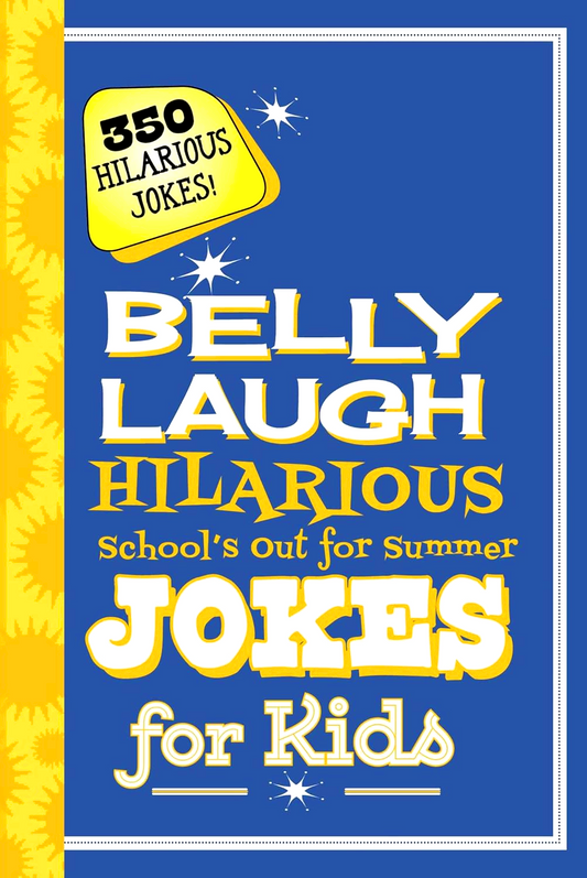 Belly Laugh Hilarious School's Out For Summer Jokes For Kids