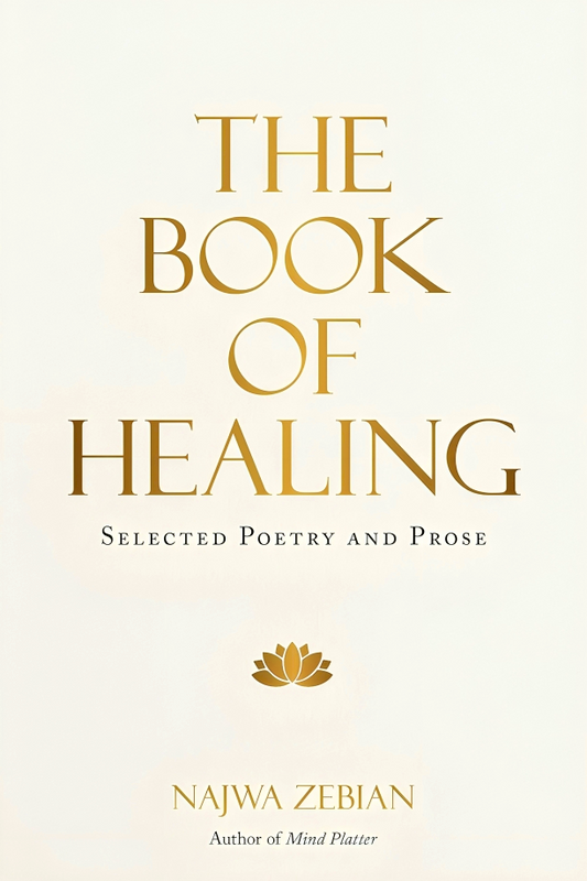 The Book Of Healing: Selected Poetry And Prose