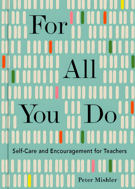 [Original Price: RM34.90] For All You Do: Self-Care and Encouragement for Teachers
