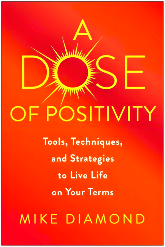 [Original Price: RM39.90] A Dose of Positivity: Tools, Techniques, and Strategies to Live Life on Your Terms