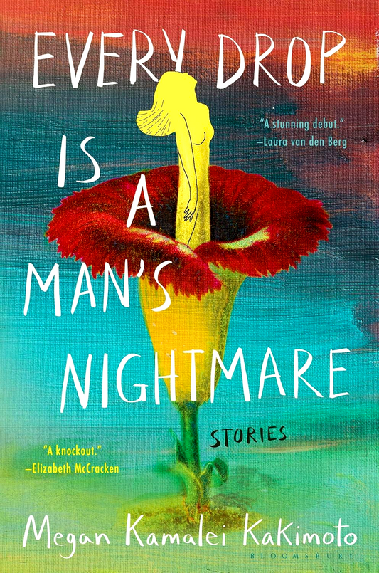 Every Drop Is A Man's Nightmare: Stories