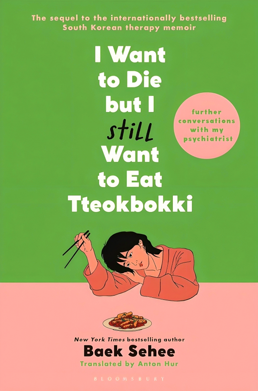 I Want To Die But I Still Want To Eat Tteokbokki: Further Conversations With My Psychiatrist