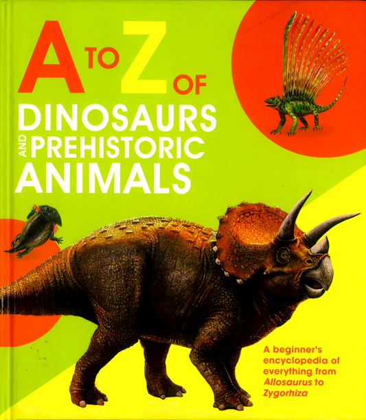A-Z Of Dinosaurs And Prehistoric Animals