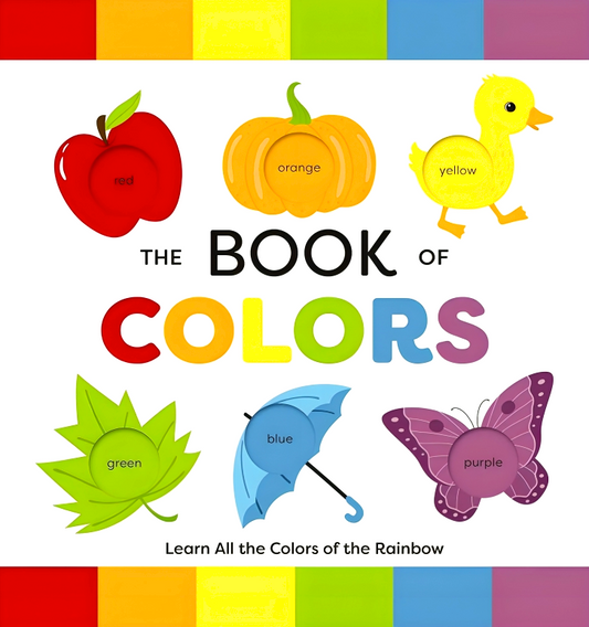 The Book of Colors: Learn All the Colors of the Rainbow