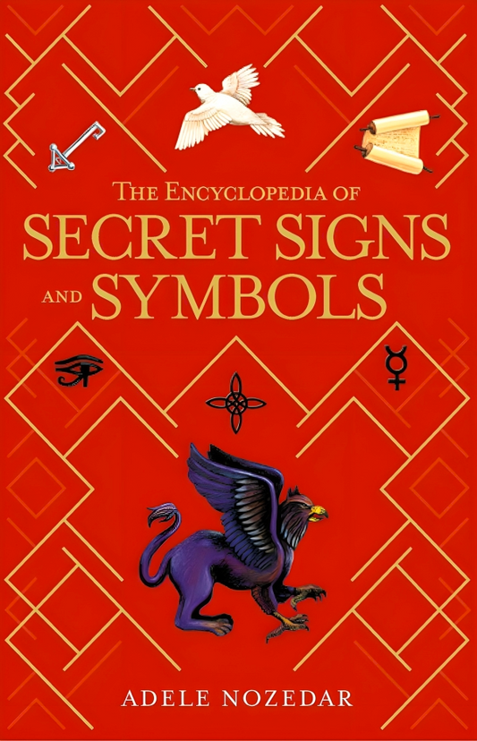 The Encyclopedia Of Secret Signs And Symbols