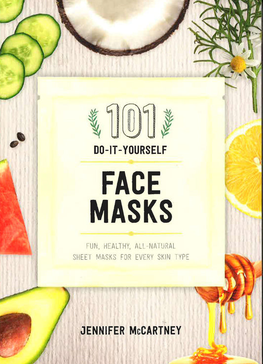 101 Diy Face Masks