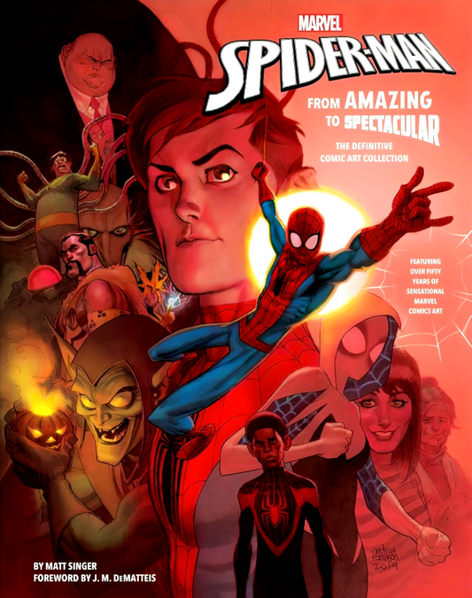 Marvel's Spider-Man: From Amazing to Spectacular: The Definitive Comic Art Collection