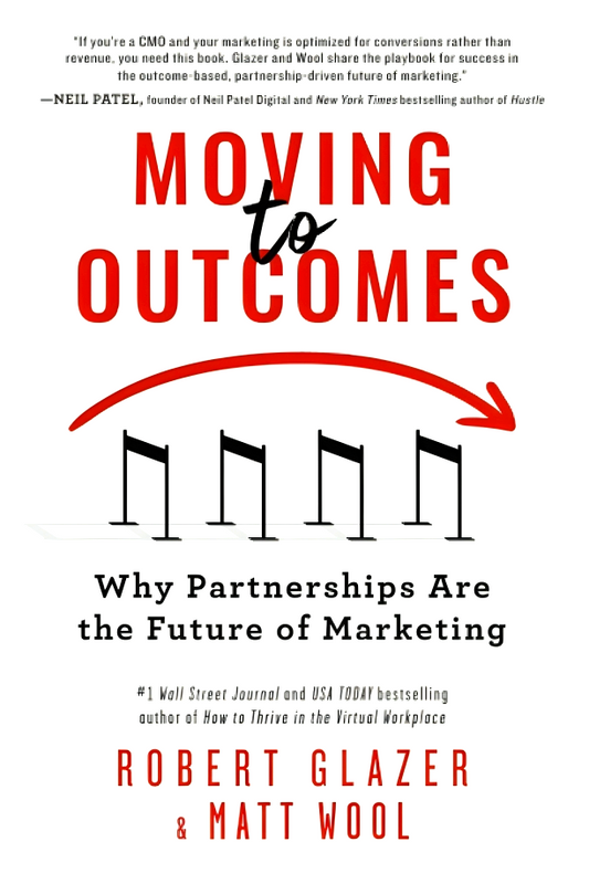 Moving To Outcomes: Why Partnerships Are The Future Of Marketing
