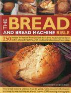 Bread And Bread Machine Bible: 250 Recip