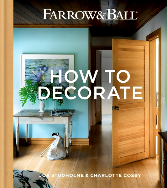 Farrow & Ball - How To Decorate