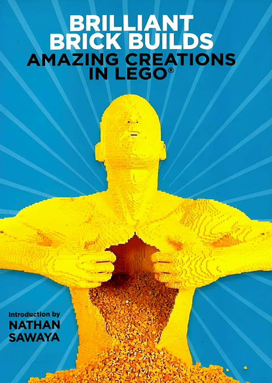 Brilliant Brick Builds: Amazing Creations In LEGO (R)