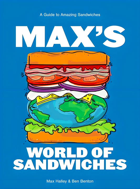 Max's World of Sandwiches: A Guide to Amazing Sandwiches