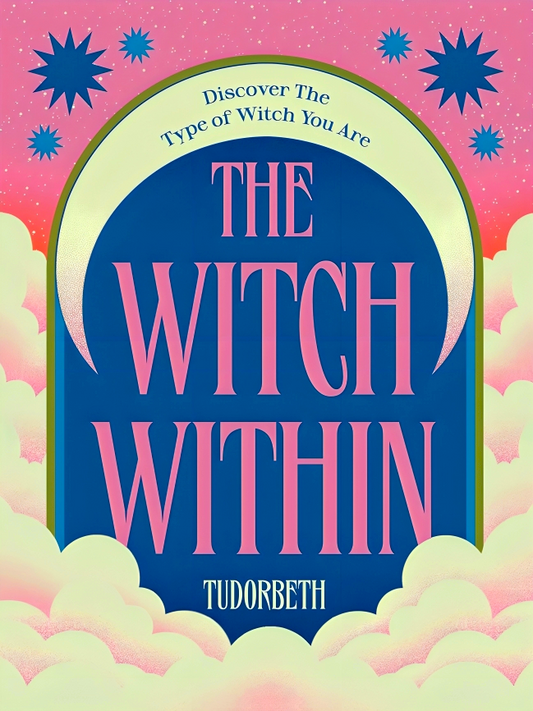 The Witch Within: Discover The Type Of Witch You Are